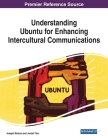Understanding Ubuntu for Enhancing Intercultural Communications By Joseph Mukuni (Editor), Josiah Tlou (Editor) Cover Image