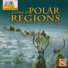 Living in Polar Regions (Life on the Edge) By Tea Benduhn Cover Image