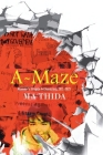 A-Maze: Myanmar's Struggle for Democracy, 2011-2023 Cover Image