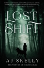 Lost Shift By Aj Skelly Cover Image
