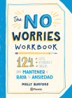 The No Worries Workbook: 124 Listas, Actividades Y Consejos Para Mantener a Raya Tu Ansiedad By Molly Burford Cover Image