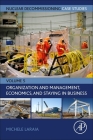 Nuclear Decommissioning Case Studies: Organization and Management, Economics, and Staying in Business: Volume 5 By Michele Laraia (Editor) Cover Image