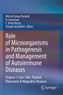 Role of Microorganisms in Pathogenesis and Management of Autoimmune Diseases: Volume I: Liver, Skin, Thyroid, Rheumatic & Myopathic Diseases Cover Image
