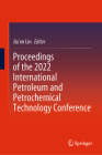 Proceedings of the 2022 International Petroleum and Petrochemical Technology Conference By Jia'en Lin (Editor) Cover Image