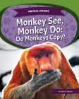 Monkey See, Monkey Do: Do Monkeys Copy? By Marne Ventura Cover Image
