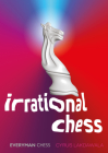 Irrational Chess By Cyrus Lakdawala Cover Image