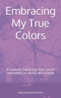 Embracing My True Colors: A Guide to Explaining Your Sexual Orientation to Family and Friends Cover Image