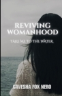 Reviving Womanhood: Take Me to the Water Cover Image