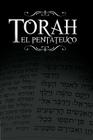 La Torah, El Pentateuco: Traduccion de La Torah Basada En El Talmud, El Midrash y Las Fuentes Judias Clasicas. By Rabino Isaac Weiss (Translator) Cover Image