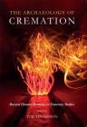 The Archaeology of Cremation: Burned Human Remains in Funerary Studies (Studies in Funerary Archaeology #8) By Tim Thompson (Editor) Cover Image