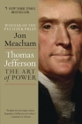 Thomas Jefferson: The Art of Power By Jon Meacham Cover Image