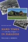 Hard Times in Paradise: Coos Bay, Oregon By William G. Robbins Cover Image