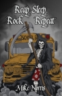 Reap Sleep Rock Repeat By Mike Norris Cover Image