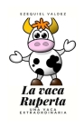 La vaca Ruperta: Una vaca extraordinaria Cover Image