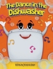 The Dance In the Dishwasher By Veronica Sheno, Niusha Khodatars (Illustrator) Cover Image