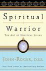 Spiritual Warrior: The Art of Spiritual Living By John-Roger Cover Image