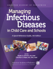 Managing Infectious Diseases in Child Care and Schools: A Quick Reference Guide By Susan S. Aronson (Editor), Timothy R. Shope (Editor) Cover Image