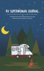 RV Superwoman Journal: A Guided Journal for Women RVers who Seek Adventure and the Spirit of the Road By Paula Freeman (Illustrator), Brenda K. Uekert Cover Image