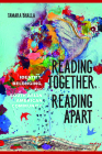 Reading Together, Reading Apart: Identity, Belonging, and South Asian American Community (Asian American Experience) By Tamara Bhalla Cover Image