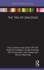 The Tao of Dialogue (Routledge Focus on Mental Health) By Paul Lawrence, Sarah Hill, Andreas Priestland Cover Image