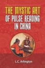 The Mystic Art of Pulse Reading in China Cover Image