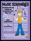 Music Scrambles: 30 Melody Mix-Up Puzzles for Classroom and Home Use, Book & Data CD By Donald Moore Cover Image