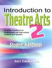 Introduction to Theatre Arts 2 Student Handbook: An Action Handbook for Middle Grade and High School Students and Teachers By Suzi Zimmerman Cover Image