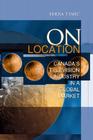 On Location: Canada's Television Industry in a Global Market (Cultural Spaces) By Serra Tinic Cover Image