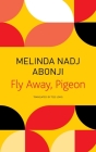 Fly Away, Pigeon (The Seagull Library of German Literature) By Melinda Nadj Abonji, Tess Lewis (Translated by) Cover Image