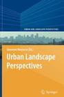 Urban Landscape Perspectives (Urban and Landscape Perspectives #2) By Giovanni Maciocco (Editor) Cover Image