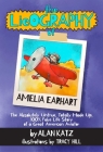 The Lieography of Amelia Earhart: The Absolutely Untrue, Totally Made Up, 100% Fake Life Story of a Great American Aviator (LieOgraphies) Cover Image