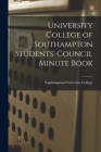University College of Southampton Students' Council Minute Book By Southampton University College (Created by) Cover Image