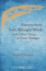 Truth-Wrought-Words: And Other Verses and Prose Passages (Cw 40) Cover Image