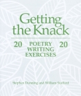Getting the Knack: 20 Poetry Writing Exercises By Stephen Dunning, William Stafford Cover Image