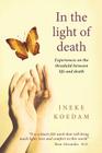 In the Light of Death: Experiences on the threshold between life and death Cover Image