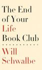 The End of Your Life Book Club (Basic) By Will Schwalbe Cover Image