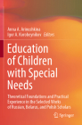 Education of Children with Special Needs: Theoretical Foundations and Practical Experience in the Selected Works of Russian, Belarus, and Polish Schol Cover Image