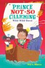Prince Not-So Charming: Wild Wild Quest Cover Image