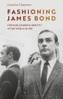 Fashioning James Bond: Costume, Gender and Identity in the World of 007 Cover Image