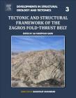Tectonic and Structural Framework of the Zagros Fold-Thrust Belt: Volume 3 (Developments in Structural Geology and Tectonics #3) By Ali Farzipour Saein (Editor) Cover Image
