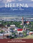 Helena: Capital Town By Rick Graetz, Susie Graetz, Suzie Graetz Cover Image