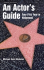 An Actor's Guide--Your First Year in Hollywood By Michael St. Nicholas Cover Image