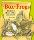 A Box of Frogs: Illustrated Idioms of Birds and Animals Cover Image