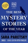 The Mysterious Bookshop Presents the Best Mystery Stories of the Year 2022 By Sara Paretsky (Editor), Otto Penzler (Series edited by) Cover Image