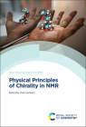 Physical Principles of Chirality in NMR (New Developments in NMR #34) By Piotr Garbacz (Editor) Cover Image