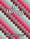 Art Therapy: Patterns Coloring Book, Designs to help release your creative side By Adult Press Cover Image