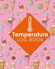Temperature Log Book: Freezer Temperature Log, Temperature Data Logger Recorder, Pharmacy Refrigerator Temperature Log, Temperature Recordin By Rogue Plus Publishing Cover Image