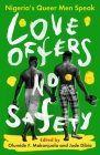 Love Offers No Safety: Nigeria's Queer Men Speak Cover Image
