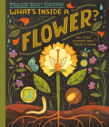 What's Inside A Flower?: And Other Questions About Science & Nature Cover Image