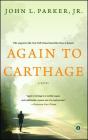 Again to Carthage: A Novel By John L. Parker, Jr. Cover Image